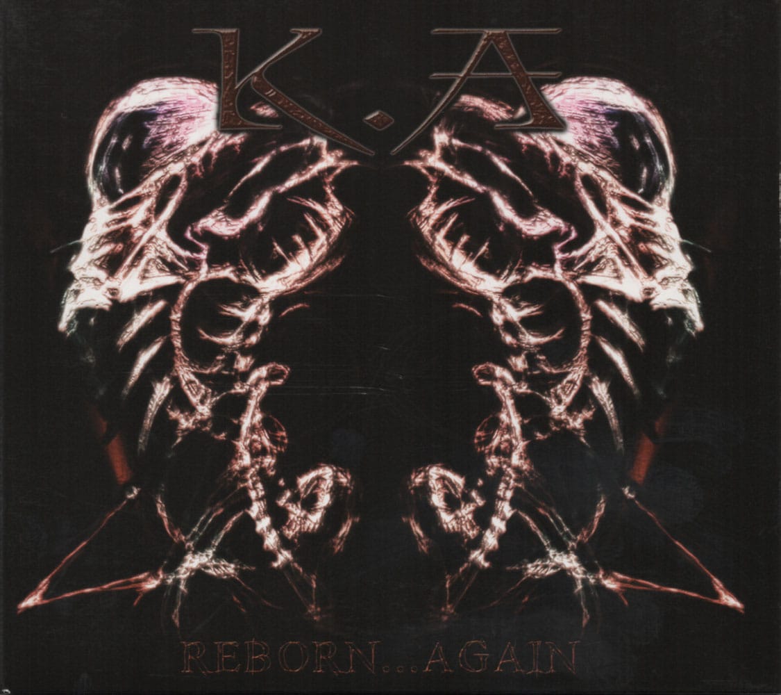 K.A - Reborn Again Job done : Mastered