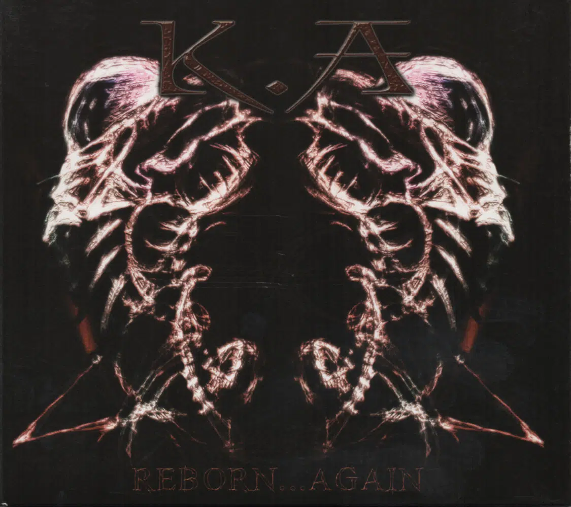 K.A - Reborn Again Job done : Mastered