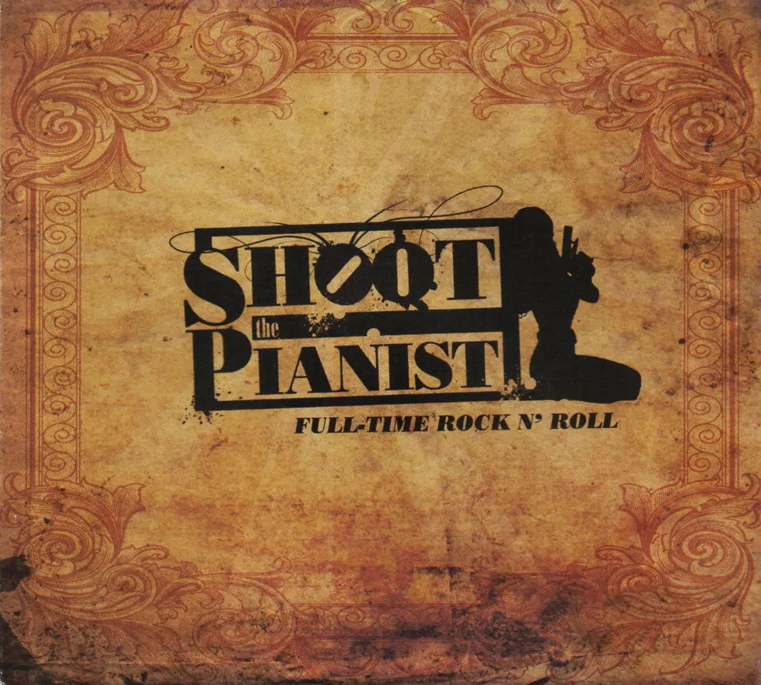 SHOOT THE PIANIST - Full-Time Rock n' Roll Job done : Mastered