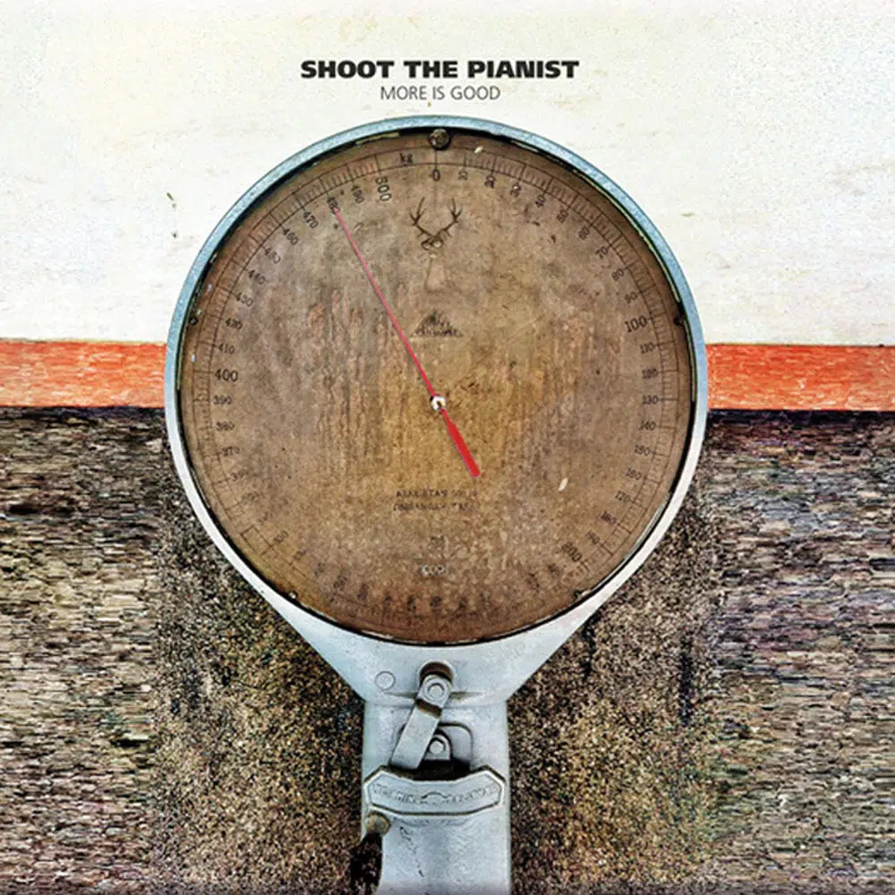 SHOOT THE PIANIST - More Is Good Job done: Mastered