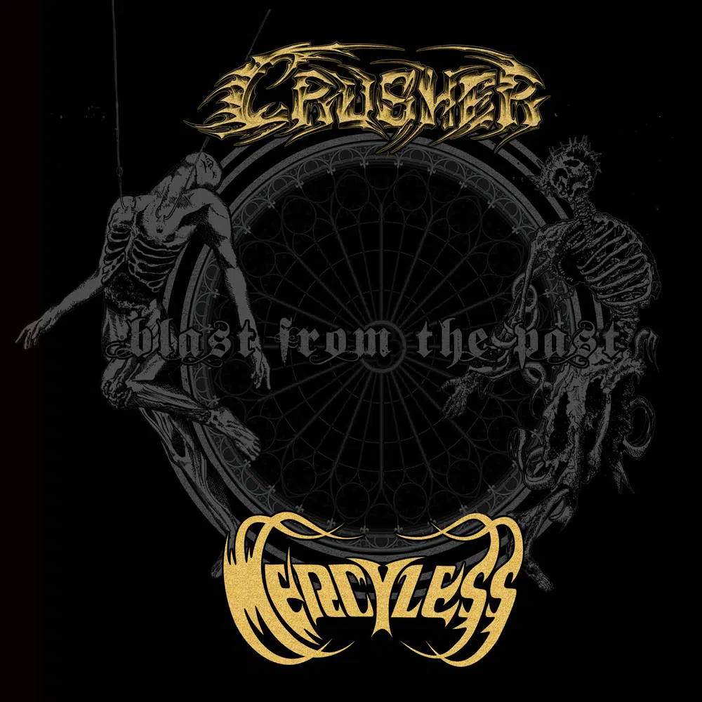 MERCYLESS/CRUSHER - Blast From The Past Job done: Mastered the Mercyless side for Vinyl.