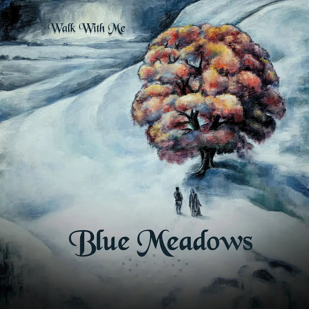 BLUE MEADOWS - Walk With Me Job done: Mastered