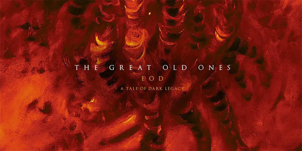 THE GREAT OLD ONES – EOD A Tale Of Dark Legacy